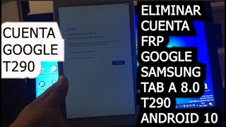 ELIMINAR CUENTA FRP GOOGLE SAMSUNG TAB A 8 0 T290 ANDROID 10   QUITAR CUENTA SAMSUNG TAB A T290 NUEV