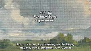 @IN_US_[소년 판타지] Fantasy Boys 'SPACEMAN' lirik Indo Sub