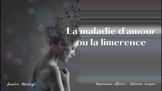 La maladie d'amour ou la Limerence