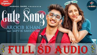 8D 🎧 CUTE SONG - Aroob Khan ft. Satvik | Rajat Nagpal | Vicky Sandhu | Latest Punjabi Songs 2020