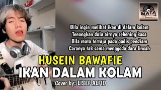 Ikan Dalam Kolam - Husein Bawafie Cover by Lisef Alfio (ANDERS)