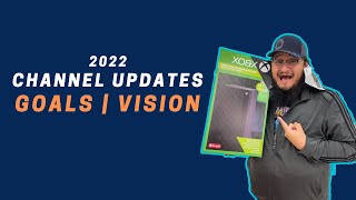 2022 Channel Update | Goals and Vision