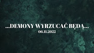 dr Andrzej Jeziernicki - " ...demony wyganiać będą... "- 06.11.2022