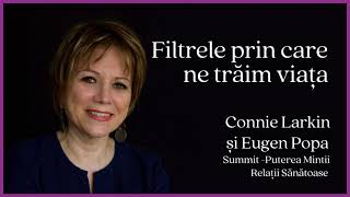 Filtrele prin care ne trăim viața - Connie Larkin și Eugen Popa