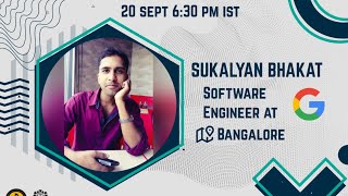 AMA with Mr. Sukalyan Bhakat, Software Engineer at Google