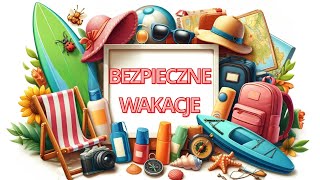 Bezpieczne wakacje - film edukacyjny dla dzieci