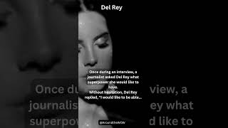 The best facts about celebrities  Del Rey