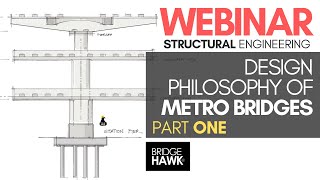 Bridge Design Webinar : Design Philosophy of Metro Bridges (Part 1)