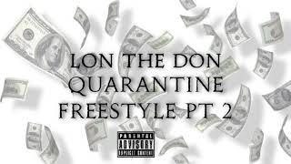 Lon The Don-Quarantine freestyle pt.2