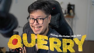 [Guitar] Hợp âm 13 với bài Querry - QNT x TRUNG TRẦN ft RPT MCK