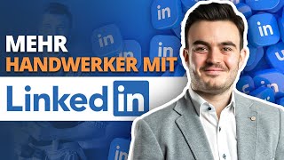 Lohnt sich LinkedIn, um Personal im Handwerk zu gewinnen?