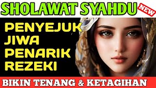 TERBARU‼️ SHOLAWAT NABI MERDU PENYEJUK JIWA PENARIK REZEKI PENGANTAR TIDUR PENENANG HATI FIKIRAN