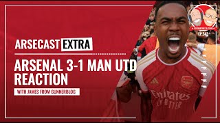 Arsenal 3-1 Manchester United Reaction | Arsecast Extra