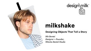 DMTV Milkshake: Nik Bentel on Designing Objects That Tell a Story