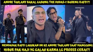 MENDADAK RAFFI LAKUKAN INI KE ANDRE TAULANY SAAT MANGGUNG BERSAMA POP STAR, BAKAL GBUNG THE DUDAS-1?