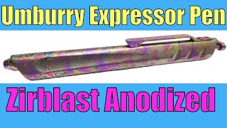 Umburry Expressor Pen  - Zirblast Anodized