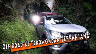 EXPEDISI OFFROAD KE TEROWONGAN WILHELMINA:TERPANJANG DI INDONESIA ! NISSAN NAVARA & PAJERO SPORT