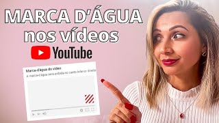 Como adicionar a sua marca d'água nos seus vídeos do YouTube