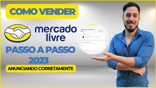 COMO VENDER NO MERCADO LIVRE: PASSO A PASSO 2024 ANÚNCIE UM PRODUTO CORRETAMENTE PARA INICIANTES