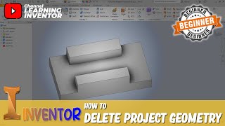 Inventor How To Delete Project Geometry