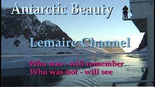 Antarctic Beauty. Lemaire Channel