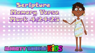 Mark 4:24-‬25 -- Scripture Memory Verse – Mighty Sound Kids‬‬‬‬‬‬‬‬‬