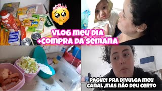 Vlog do meu dia +compra da semana / paguei pra divulga meu canal e não deu certo