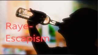 Escapism-Raye(Lyrics)