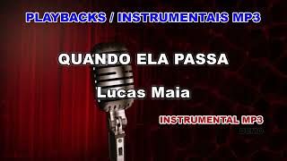 ♬ Playback / Instrumental Mp3 - QUANDO ELA PASSA - Lucas Maia