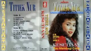 Kau Membagi Cinta (TITIEK NUR) Karya & Musik: O.M. Antara