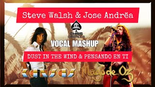 VOCAL MASHUP | Dust in the wind & Pensando en ti | KANSAS & MAGO DE OZ| Steve Walsh & Jose Andrëa