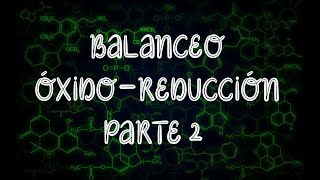 BALANCEO DE ECUACIONES: MÉTODO ÓXIDO-REDUCCIÓN PARTE 2 - Química Profe Germán