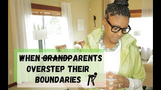 Parents Overstepping Boundaries | Part 2