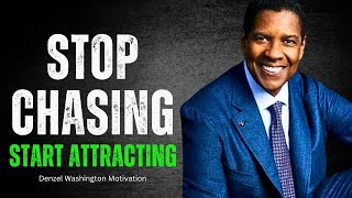 STOP CHASING, START ATTRACTING ( Motivational Speech by Denzel Washington ) Motivational Speech 2024