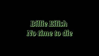 Billie Eilish  No Time To Die lyrics