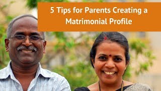 5 Tips for Parents Creating a Matrimonial Profile