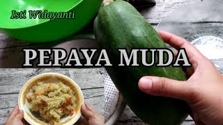 Pepaya Muda Jangan Dibuang, Saya Ajari Cara Masak yang Lezat #pepaya #oseng