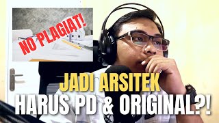 CARA MEMBANGUN KEPERCAYAAN DIRI! | ISU ORIGINALITAS DALAM KARYA ARSITEKTUR!