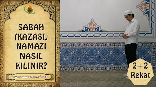 Sabah namazının kazası nasıl kılınır?