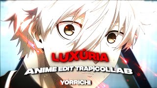 Luxúria ｢Anime  Edit Trap｣ ft.@takeia