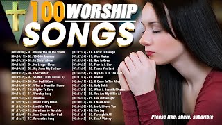 Best 100 Beautiful Worship Songs 2020  |  2 Hours Nonstop Christian Gospel Songs 2020 |