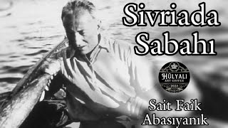 Sivriada Sabahı - Sait Faik Abasıyanık [Sesli Kitap]