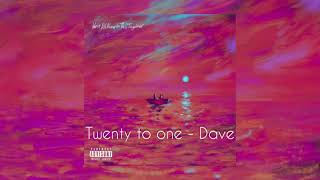 Twenty to One - Dave [Slowed+Reverb]