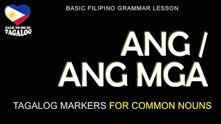 ANG / ANG MGA - Filipino Markers for Common Nouns | Tagalog Grammar Lesson for Beginners