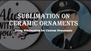 Sublimation Printing on Ceramic Ornaments - Eight at a time! #sublimationtutorial #sublimation