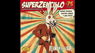 Velandia y La Tigra - 4. Miles Broncas - Superzencillo (2009)