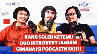 THE INTROVERT JANSEN HADIR BERSAMA KANG SOLEH - PODCAST NAIK CLAS