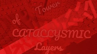 The Tower of Cataclysmic Layers Experience