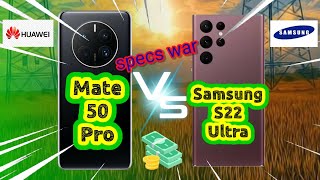 Huawei Mate 50 Pro vs Samsung S22 Ultra! Price and Specification Comparison