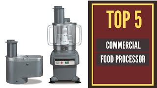 The Best Commercial Food processor in 2021 (TOP 10)